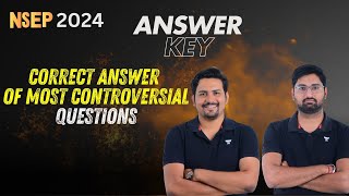 Correct Answerkey for Most controversial questions of NSEP 2024  Rahul Yadav  Tushar Sahetya [upl. by Stephanie]