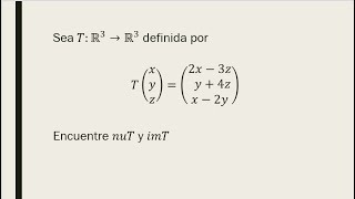 Núcleo e imagen de una transformación lineal de r3 a r3 [upl. by Maiah]