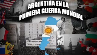 Argentina en la Primera Guerra Mundial [upl. by Tamanaha]