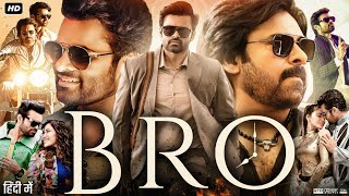 Bro Full Movie In Hindi Dubbed  Pawan Kalyan  Ketika Sharma  Sai Dharam Tej  Review amp Facts HD [upl. by Cullie]