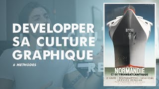 COMMENT DEVELOPPER UNE CULTURE GRAPHIQUE SOLIDE [upl. by Bonney]