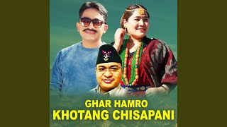 Ghar Hamro Khotang Chisapani [upl. by Nahallac]