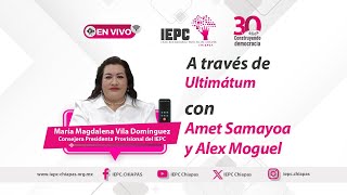 ENTRVISTA DE LA CONSEJERA PRESIDENTA A TRAVÉS DE ULTIMÁTUM AMET SAMAYOA Y ALEX MOGUEL [upl. by Silisav]