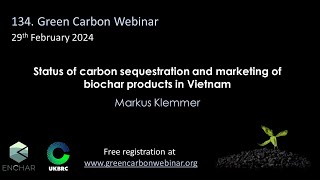 134Green Carbon Webinar  Carbon sequestration and marketing of biochar products in Vietnam [upl. by Hoseia]