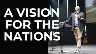 A Vision for the Nations  Rev Mark Bettinger  Westside Assembly [upl. by Nolra]