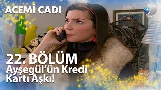 Ayşegülün Kredi Kartı Aşkı  Acemi Cadı 22 Bölüm [upl. by Noemi]