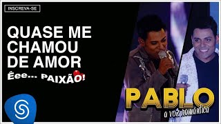 Pablo  Quase Me Chamou de Amor ÊeePaixão Áudio Oficial [upl. by English]