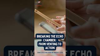 Breaking the echo chamber from venting to action [upl. by Bernice476]