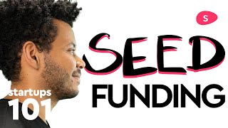 Seed Funding How to Raise Venture Capital  Startups 101 [upl. by Vaclava]