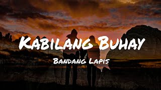 Bandang Lapis  Kabilang Buhay lyrics  Parang isang pahiwatig na mag papaalam kana [upl. by Delcina642]