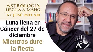 Mientras dure la fiesta La astrología de la segunda mitad de diciembre y la Luna llena del 27 [upl. by Catrina]