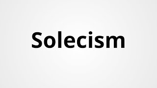 Solecism  Definition amp Pronunciation  Learn English Vocabulary [upl. by Aurelia]