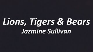 Jazmine Sullivan  Lions Tigers amp Bears Lyrics [upl. by Annaul211]