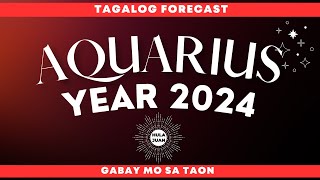 AQUARIUS 🇵🇭 YEAR 2024  TAGALOG ZODIAC FORECAST [upl. by Ranip]