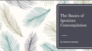 The Basic of Ignatian Contemplation in 5 minutes or less [upl. by Burnaby]