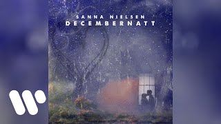 Sanna Nielsen  Decembernatt Official Audio [upl. by Eaj86]