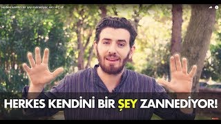 Herkes kendini bir şey zannediyor sen HİÇ ol [upl. by Franklin]