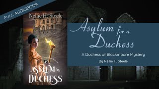 MYSTERY AUDIOBOOKS  HUMAN NARRATOR  ASYLUM FOR A DUCHESS  BOOK 3 [upl. by Nytsirc]