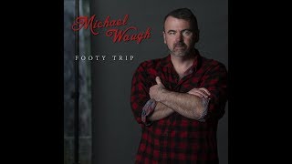 Michael Waugh  Footy Trip OFFICIAL MUSIC VIDEO [upl. by Easter256]