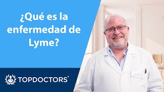 ¿Qué es la enfermedad de Lyme 14  Dr Mariano Bueno  Top Doctors [upl. by Laehpar]