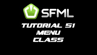 SFML 21 Tutorial 51  Menu Class [upl. by Mosby]