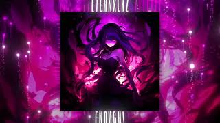 Eternxlkz  ENOUGH Official Audio [upl. by Adnohsel301]