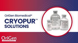 OriGen Biomedical® CryoPur™ Solutions [upl. by Eilime]