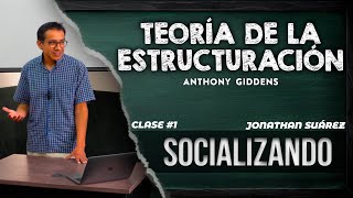 La teoría de la estructuración  Anthony Giddens  CLASE 1  SOCIALIZANDO [upl. by Kally844]