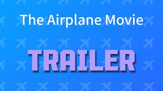 The Airplane Movie  Trailer [upl. by Newra]