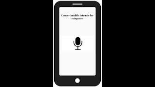 Convert your phone into a mic for computer [upl. by Ellerehc808]