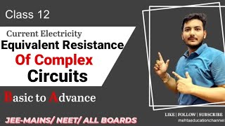 Lecture 9 Equivalent Resistance of Complex Circuit  Ladder Problem  Wheatstone Bridge class 12 [upl. by Intosh]