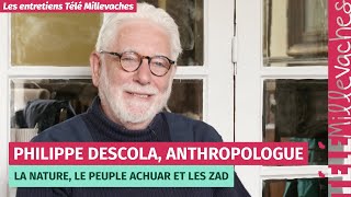 Philippe Descola anthropologue  La nature le peuple Achuar et les ZAD [upl. by Herta]