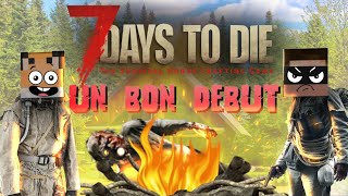 7 Days to Die 10  Comment bien débuter [upl. by Ocirrej]