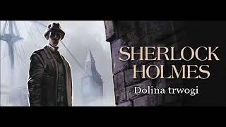 Artur Doyle Conan  quotSherlock Holmes i dolina trwogiquot audiobook [upl. by Montagu]