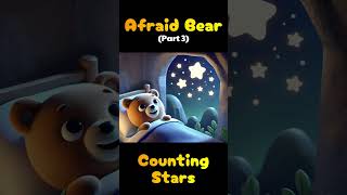 Afraid Bear Counting Stars at Night  Bedtime Story  Kids Story  Part 3 [upl. by Petromilli]