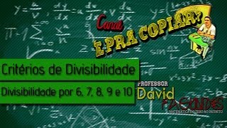 Critérios de Divisibilidade  Divisibilidade por 6 7 8 9 e 10 [upl. by Yrahk]