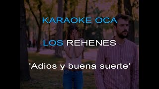 Karaoke Rehenes Adios y buena suerte [upl. by Narruc]