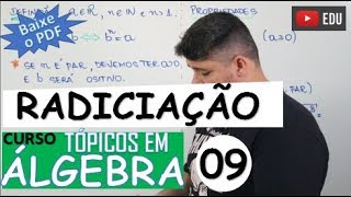 RADICIAÇÃO 🔺TÓPICOS EM ÁLGEBRA MÓDULO 9 [upl. by Idzik]