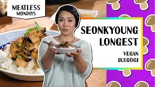 Vegan Bulgogi  Meatless Mondays  Seonkyoung Longest [upl. by Sholom22]