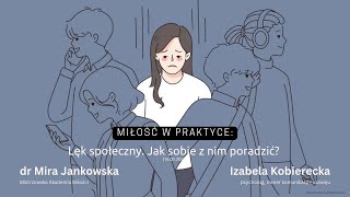 Miłość w praktyce Lęk społeczny Jak sobie z nim poradzić 16012024 [upl. by Cartan]