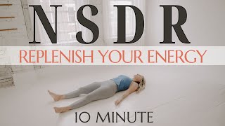 10 Minute Non Sleep Deep Rest to Replenish Your Mental and Physical Energy  NSDR  Yoga Nidra [upl. by Eessac798]