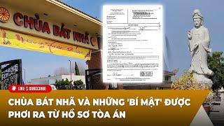 Việt Bao La Chùa Bát Nhã và những bí mật được phơi ra từ hồ sơ tòa án [upl. by Dumah]