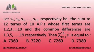 Let s1 s2 s3 s10 respectively be the sum to 12 terms of 10 APs whose first terms are 123 [upl. by Atsugua]