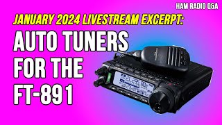 Ask Michael KB9VBR Whats the best Auto Tuner for the Yaesu FT891 [upl. by Mercier]