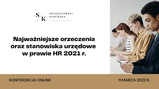 Konferencja Prawo Pracy i HR – najważniejsze orzeczenia oraz stanowiska urzędowe w prawie HR 2021 r [upl. by Allets]