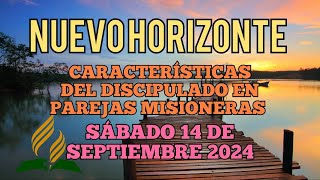 Nuevo Horizonte Marcando el Rumbo Sábado 14 SEPTIEMBRE 2024 CARACTERÍSTICA DEL DISCIPULADO [upl. by Gotthelf]