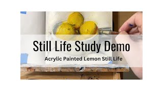 Acrylic Painting Demonstration Still Life With Lemons [upl. by Alison380]