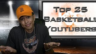 TOP 25 Basketball Youtubers RESPONSE WHY I DONT THINK IM 1 [upl. by Eiramlatsyrc]