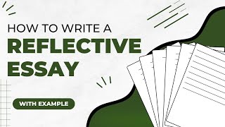 Steps to Write a Reflective Essay with Examples From Introduction to Conclusion [upl. by Kallman]