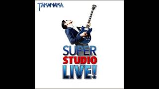 高中正義 Masayoshi Takanaka  Super Studio Live [upl. by Nnaaihtnyc]